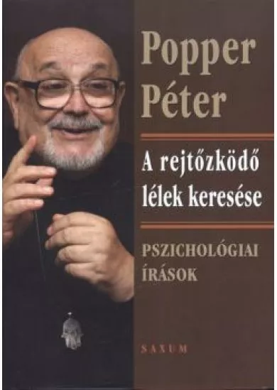 A rejtőzködő lélek keresése /Pszichológiai írások