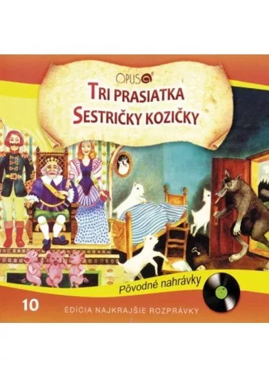 CD - Najkrajšie rozprávky 10 - Tri prasiatka, Sestričky kozičky