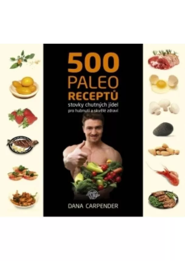 Dana Carpender - 500 paleo receptů