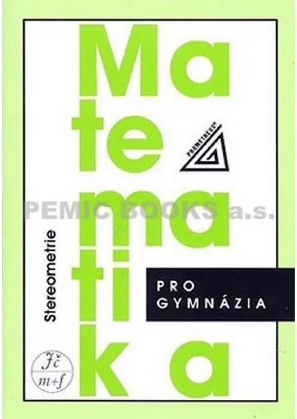 Eva Pomykalová - Matematika pro gymnázia - Stereometrie