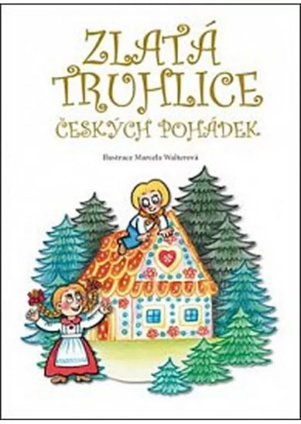 Karel Jaromír Erben, Eliška Krásnohorská, Božena Němcová - Zlatá truhlice českých pohádek