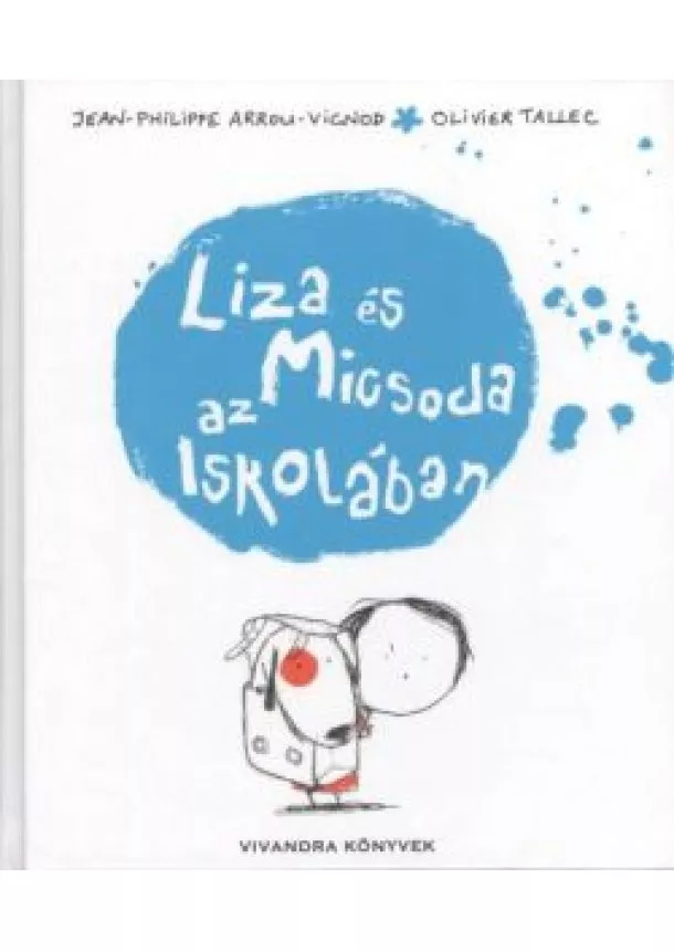 JEAN-PHILIPPE ARROU-VICNOD - LIZA ÉS MICSODA AZ ISKOLÁBAN