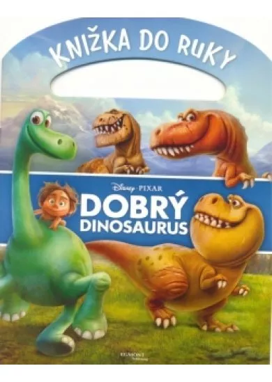 Dobrý dinosaurus - knižka do ruky