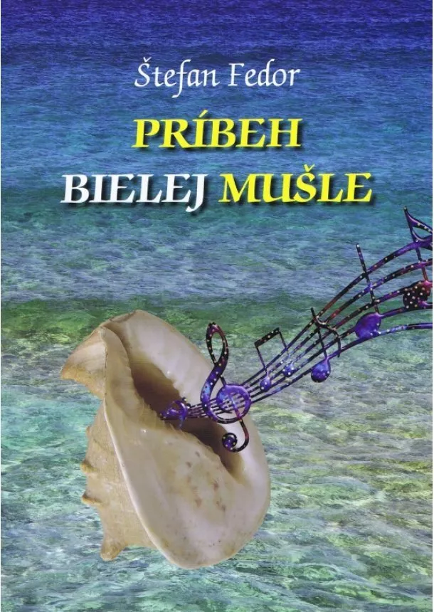 Štefan Fedor - Príbeh bielej mušle