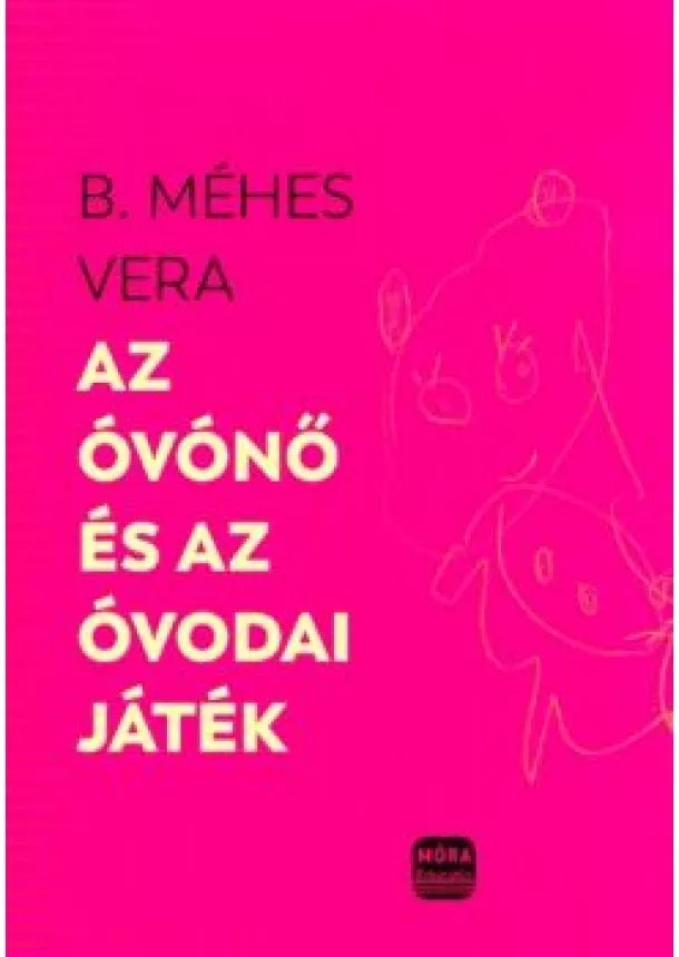 B. Méhes Vera - Az óvónő és az óvodai játékok