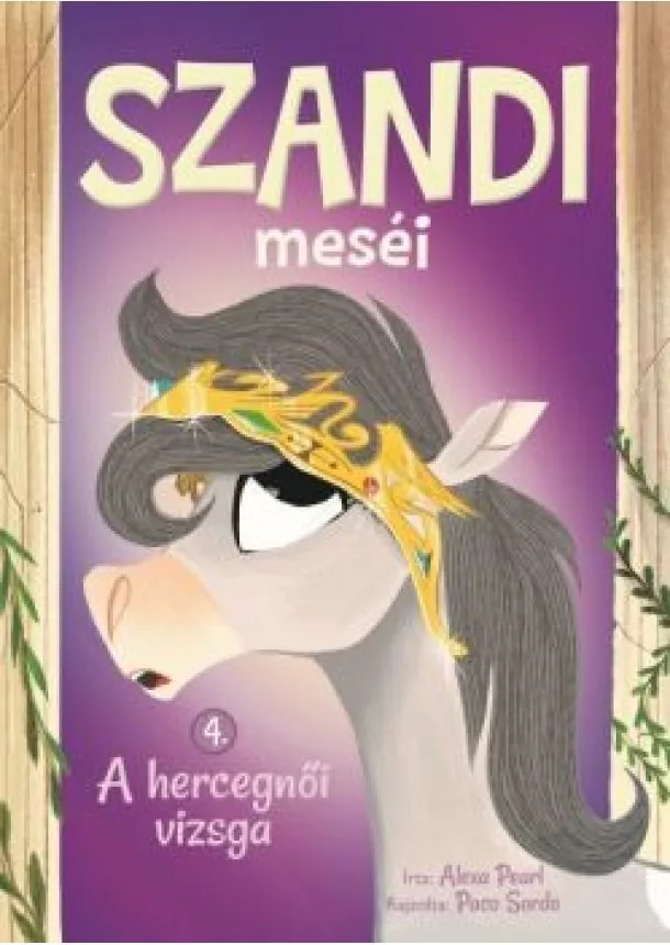 Alexa Pearl - Szandi meséi 4. - A hercegnői vizsga