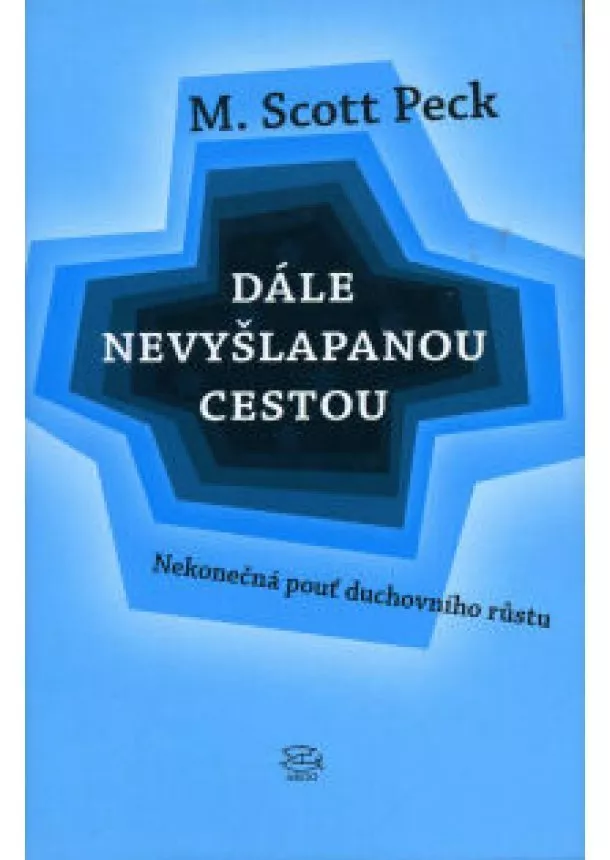 M. Scott Peck - Dále nevyšlapanou cestou