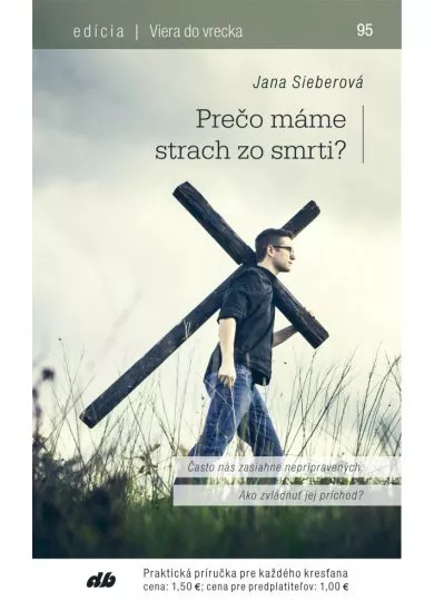 Prečo máme strach zo smrti? - Viera do vrecka 95