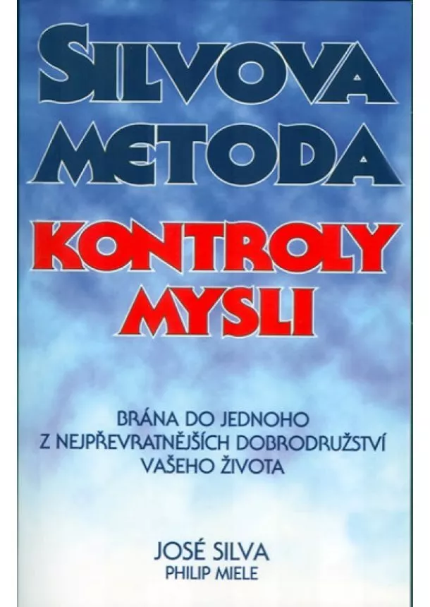 José Silva, Philip Miele - Silvova metoda kontroly mysli