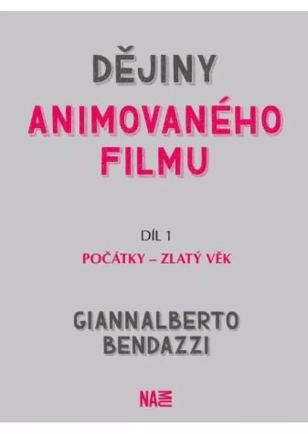 Giannalberto Bendazzi - Dějiny animovaného filmu - Díl 1 - Počátky – zlatý věk