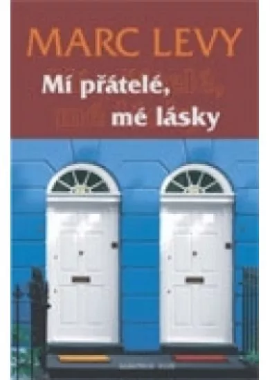 Mí přátelé, mé lásky