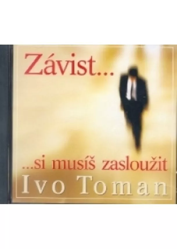 Ivo Toman - Závist si musíš zasloužit - CD