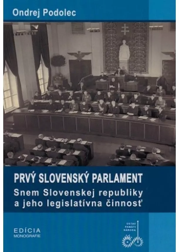 Ondrej Podolec - Prvý slovenský parlament - Snem Slovenskej republiky a jeho legislatívna činnosť