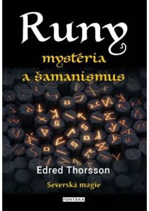 Edred Thorsson - RUNY mystéria a šamanismus - Severská magie