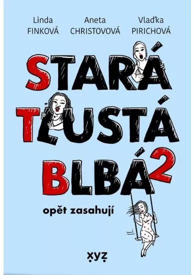 Stará, tlustá, blbá opět zasahují