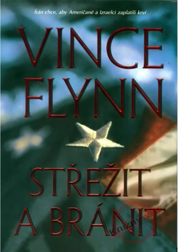 Vince Flynn - Střežit a bránit