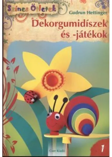 DEKORGUMIDÍSZEK ÉS -JÁTÉKOK