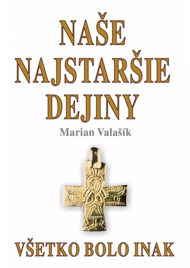 Marian Valašík - Naše najstaršie dejiny