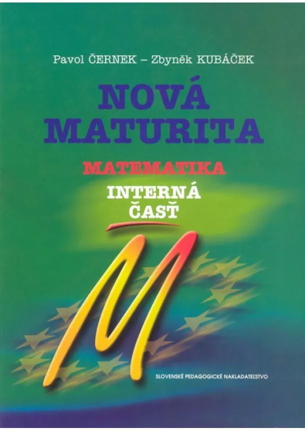 Pavol Černek, Zbyňek Kubáček - Nová maturita - Matematika - Interná časť