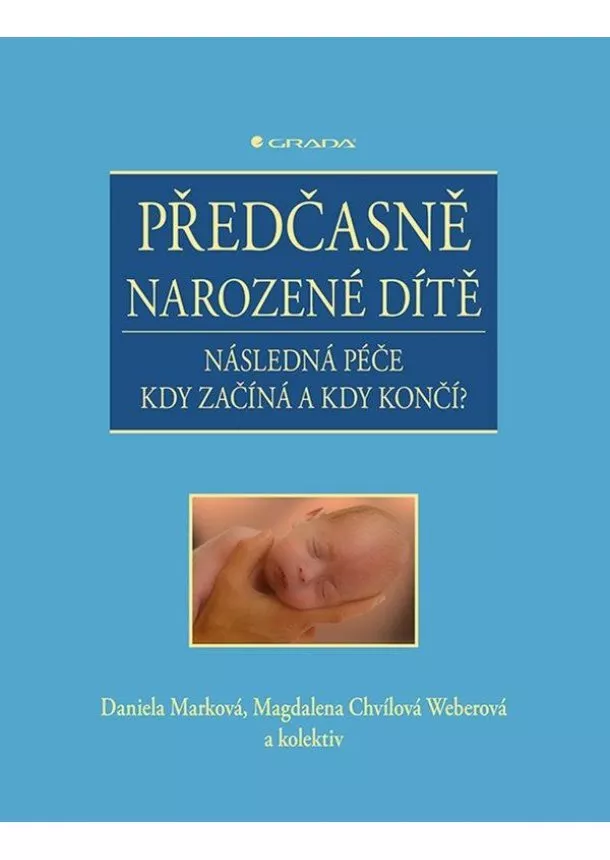 Marková Daniela, Chvílová Weberová Magdalena, kolektiv - Předčasně narozené dítě