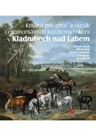 Krajina pro chov a výcvik ceremoniálních kočárových koní v Kladrubech nad Labem