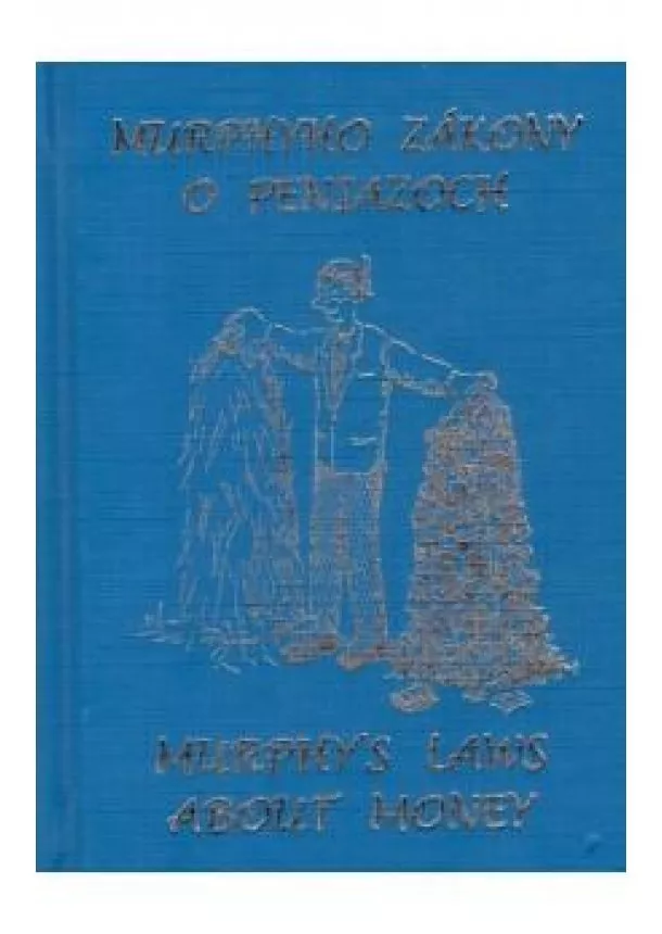 kol. - Murphyho zákony o peniazoch - Murphy´s laws about money