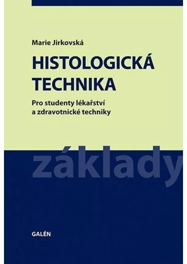 Marie Jirkovská - Histologická technika - Pro studenty lékařství a zdravotnické techniky