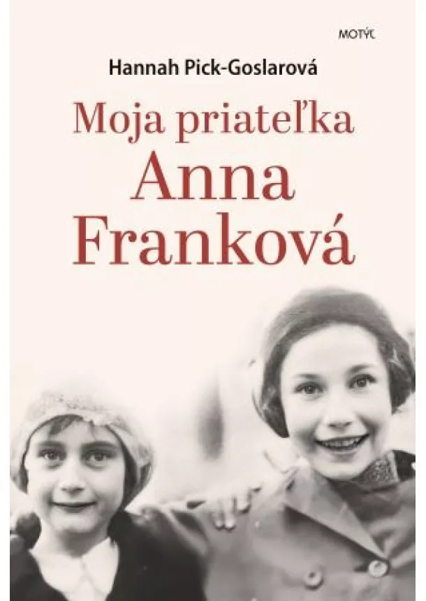 Hannah Pick-Goslarová - Moja priateľka Anna Franková