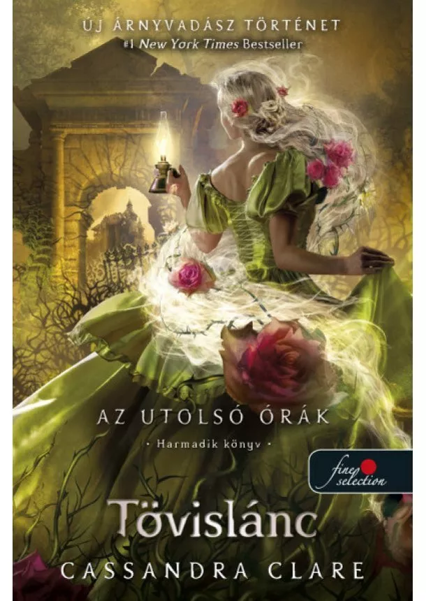 Cassandra Clare - Tövislánc - Az utolsó órák 3. (kemény)