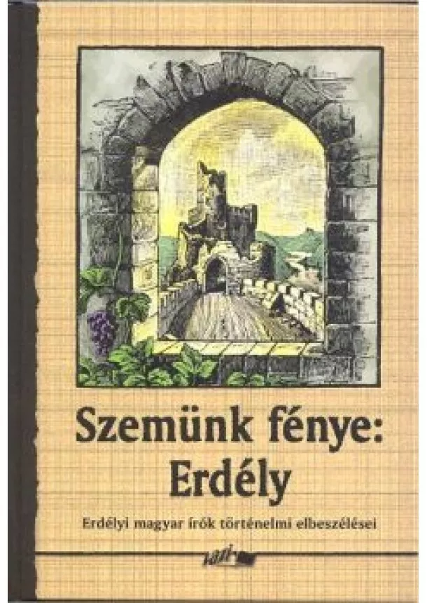 ANTOLÓGIA - SZEMÜNK FÉNYE: ERDÉLY