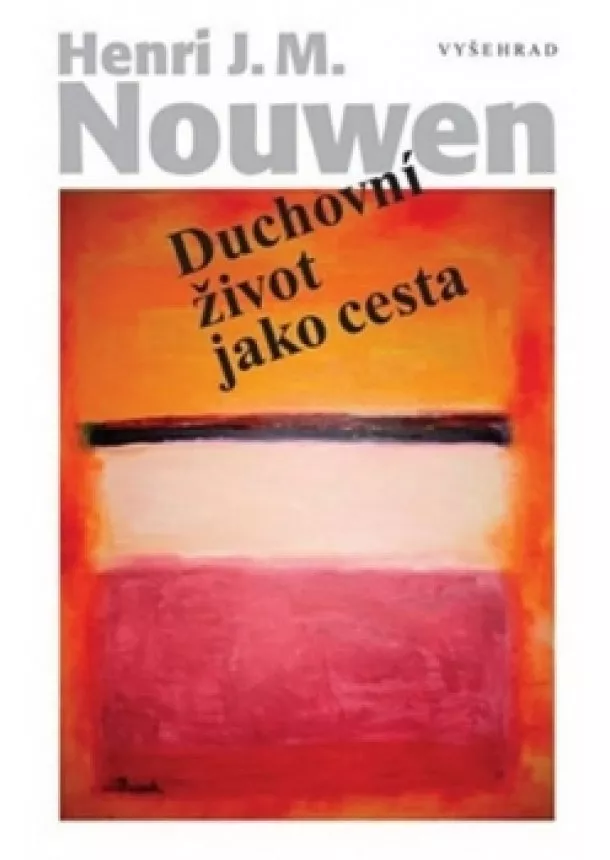 J. M. Henri Nouwen - Duchovní život jako cesta