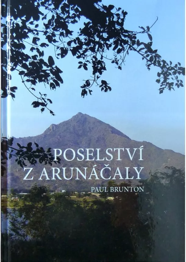 Paul Brunton - Poselství z Arunáčaly