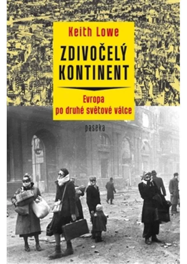 Keith Lowe - Zdivočelý kontinent - Evropa zasažená druhou světovou válkou