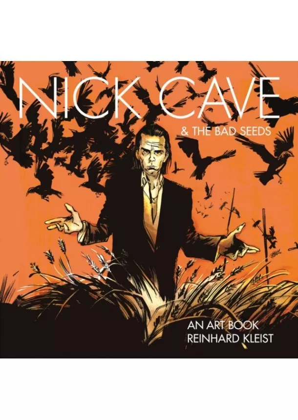 Reinhard Kleist - Nick Cave & The Bad Seeds