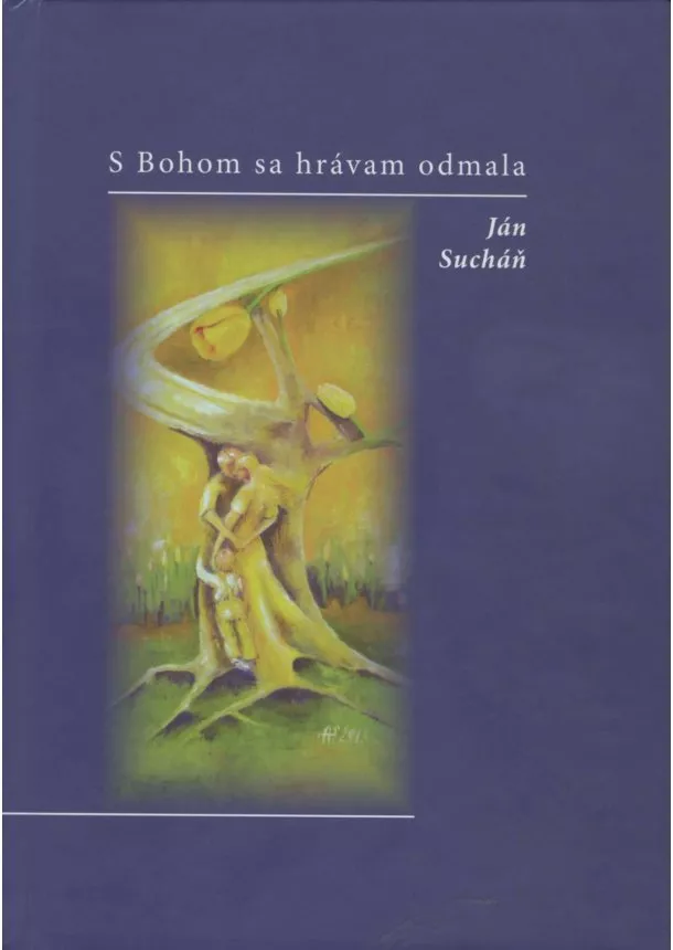 Ján Sucháň - S Bohom sa hrávam odmala