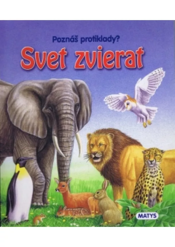 autor neuvedený - Svet zvierat - Poznáš protiklady?