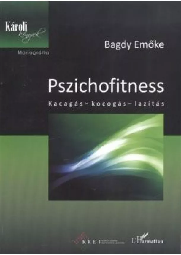 Bagdy Emőke - Pszichofitness /Kacagás - kocogás - lazítás