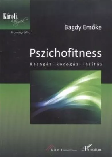 Pszichofitness /Kacagás - kocogás - lazítás