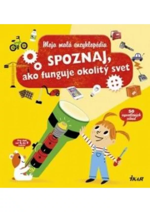 Cécile Juglová - Moja malá encyklopédia – Spoznaj, ako funguje okolitý svet