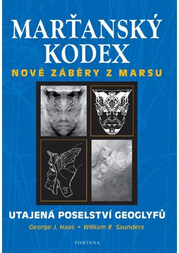 George J. Hass, William R. Saunders - Marťanský kodex - Utajená poselství geoglyfů