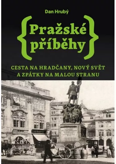 Pražské příběhy 2 - Cesta na Hradčany, Nový Svět a zpátky na Malou Stranu