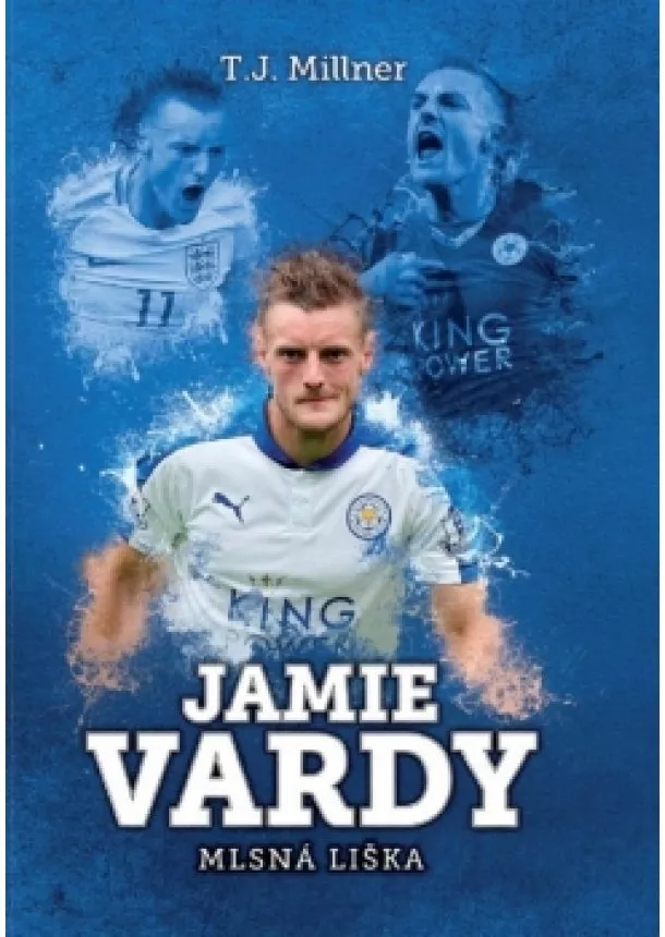 T.J. Millner - Jamie Vardy: mlsná liška