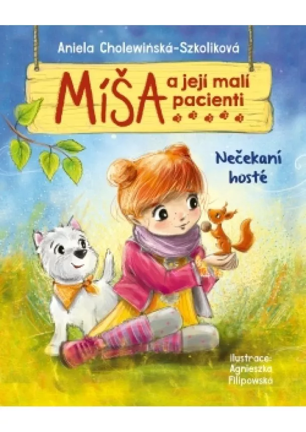 Aniela Cholewińska-Szkoliková - Míša a její malí pacienti: Nečekaní hosté