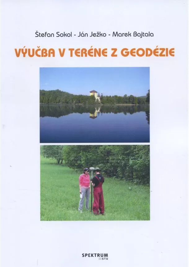 Štefan Sokol, Ján Ježko, Marek Bajtala - Výučba v teréne z geodézie