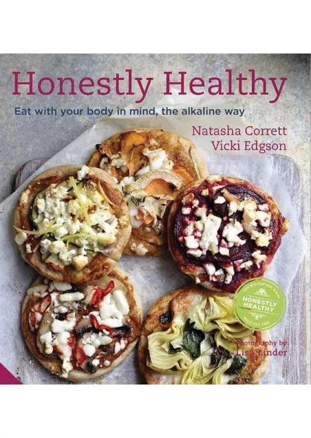 Natasha Corrett, Vicki Edgson - Honestly Healthy: Eat with your body in mind, the alkaline way 