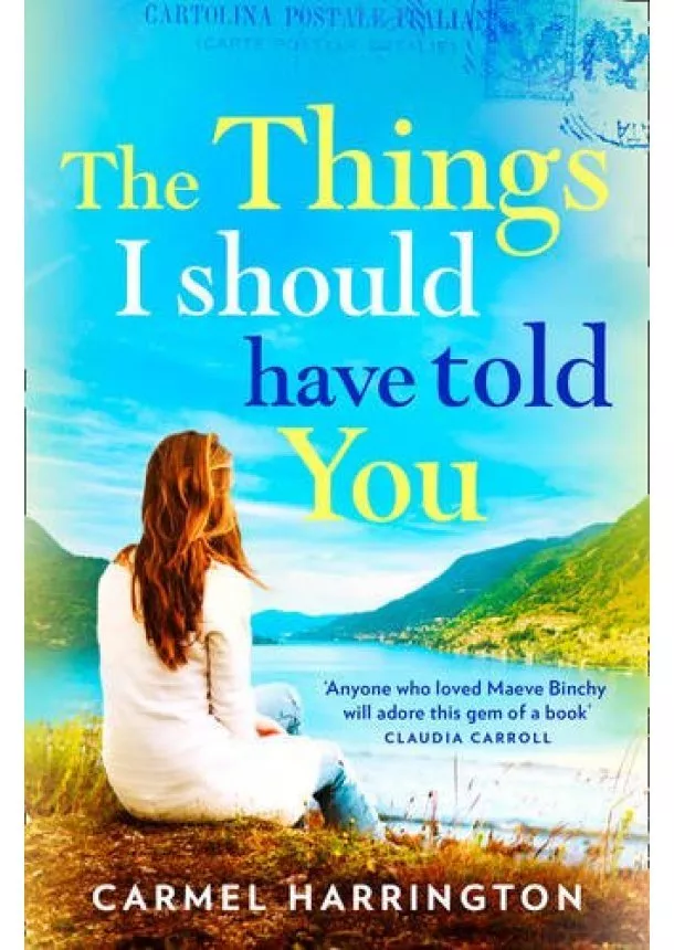 Carmel Harrington - The Things I Should Have Told You