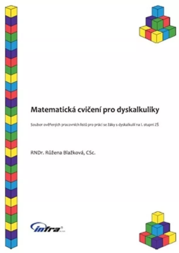 Růžena Blažková - Matematická cvičení pro dyskalkuliky - Soubor ověřených pracovních listů pro práci se žáky s dyskalkulií na I. stupni ZŠ