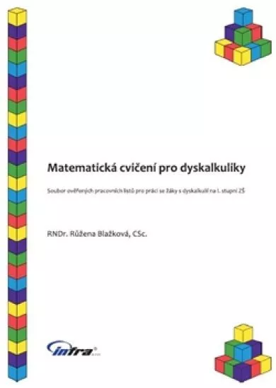 Matematická cvičení pro dyskalkuliky - Soubor ověřených pracovních listů pro práci se žáky s dyskalkulií na I. stupni ZŠ