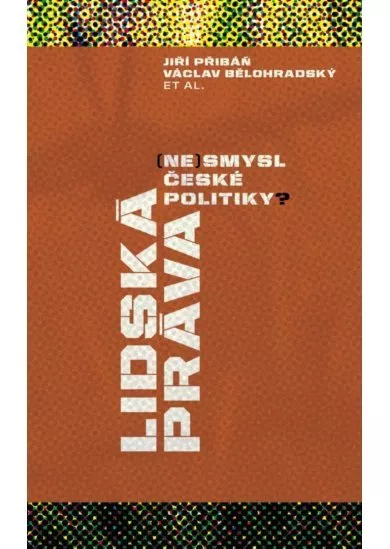 Lidská práva - (Ne)smysl české politiky?