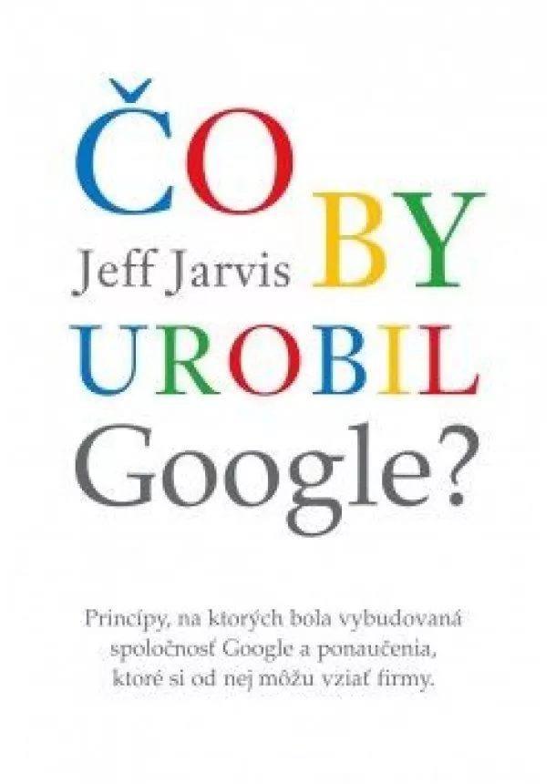 Jeff Jarvis - Čo by urobil Google ?